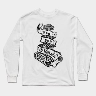 see you in valhalla Long Sleeve T-Shirt